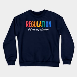 Regulation Before Expectation, Neurodiversity Affirming Crewneck Sweatshirt